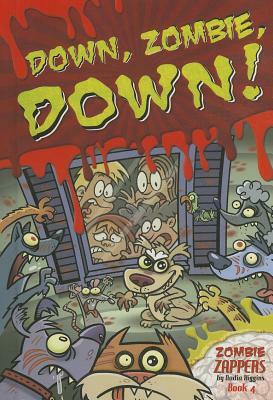 Down, Zombie, Down! by Nadia Higgins