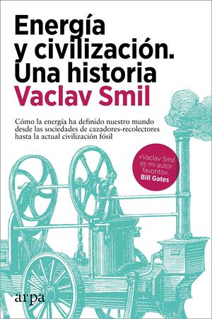 Energía y civilización: una historia by Vaclav Smil