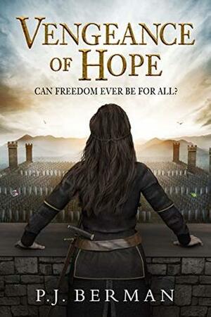 Vengeance of Hope: Can Freedom Ever Be For All? by P.J. Berman