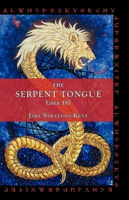 The Serpent Tongue: Liber 187 by Jake Stratton-Kent