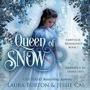 Queen of Snow by Laura Burton, Jessie Cal