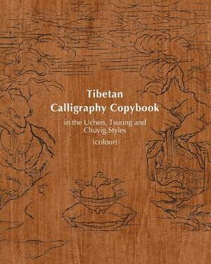 Tibetan Calligraphy Copybook in the Uchen, Tsuring and Chuyig Styles: Colour by Su, Tsering Puntsok Duechung