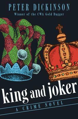 King and Joker: A Crime Novel by Peter Dickinson