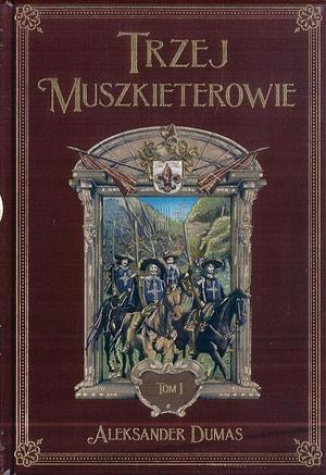 Trzej Muszkieterowie tom 1 by Alexandre Dumas