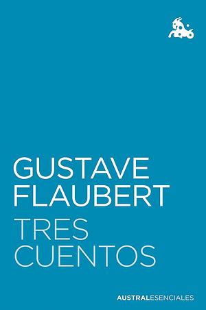 Tres Cuentos by Gustave Flaubert