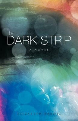 The Dark Strip by Elizabeth Barnes