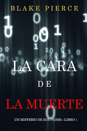 La cara de la muerte by Blake Pierce