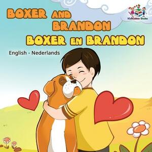 Boxer and Brandon Boxer en Brandon: English Dutch by Kidkiddos Books, Inna Nusinsky