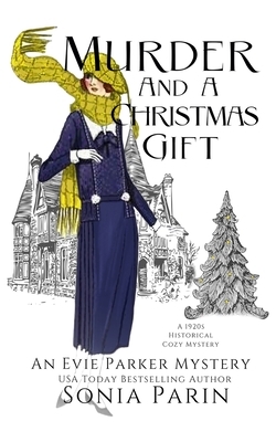 Murder and a Christmas Gift: A 1920s Historical Cozy Mystery by Sonia Parin