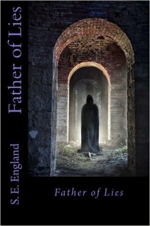 Father of Lies by Sarah E. England, S.E. England