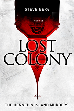 Lost Colony The Hennepin Island Murders by Steve Berg