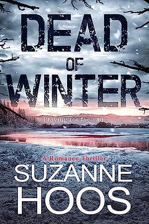 Dead of Winter: A Romance Thriller by Suzanne Hoos, Suzanne Hoos, Wicked House Publishing