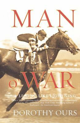 Man O' War: A Legend Like Lightning by Dorothy Ours