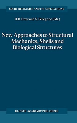 New Approaches to Structural Mechanics, Shells and Biological Structures by 