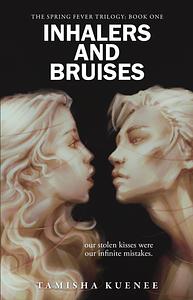 Inhalers And Bruises by Tamisha Kuenee