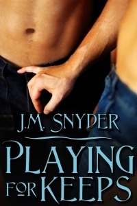 Playing for Keeps by J.M. Snyder