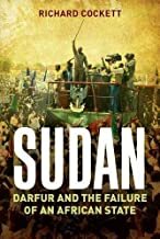 Sudan: Darfur and the Failure of an African State by Richard Cockett