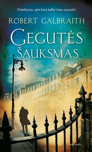 Gegutės šauksmas by Robert Galbraith