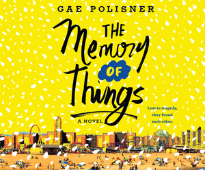 The Memory of Things by Gae Polisner