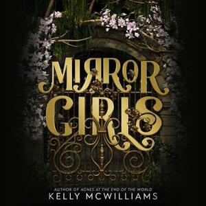 Mirror Girls by Kelly McWilliams