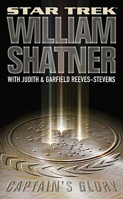 Captain's Glory by Judith Reeves-Stevens, William Shatner, Garfield Reeves-Stevens