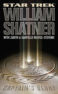 Captain's Glory by Judith Reeves-Stevens, Garfield Reeves-Stevens, William Shatner