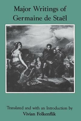 Major Writings of Germaine de Staël by Vivian Folkenflik, Madame de Staël