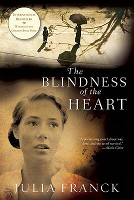 The Blindness of the Heart by Julia Franck