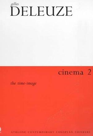 Cinema 2 the Time Image by Gilles Deleuze, Gilles Deleuze