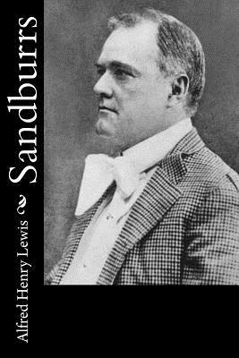 Sandburrs by Alfred Henry Lewis