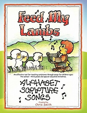 Feed My Lambs by Chris Smith
