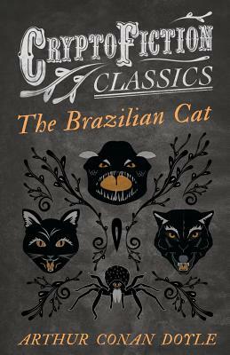 The Brazilian Cat by Arthur Conan Doyle