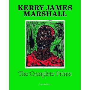 Kerry James Marshall: the Complete Prints: 1976-2022 by Susan Tallman