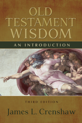 Old Testament Wisdom, Third Edition: An Introduction by James L. Crenshaw