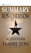 Summary of Alexander Hamilton by Ron Chernow by Readtrepreneur Publishing