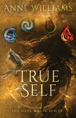 True Self by Anne Williams