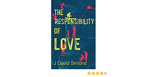 The Responsibility of Love by J. David Simons