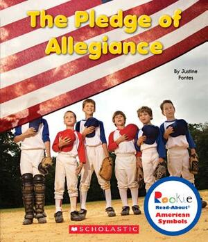 The Pledge of Allegiance (Rookie Read-About American Symbols) by Justine Fontes