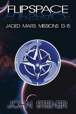 Flipspace: Jaded Mars, Missions 13-15 by John Steiner