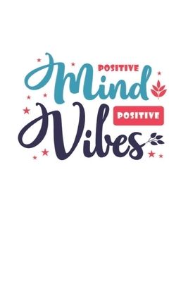 Positive mind Positive vibes: 2020 Vision Board Goal Tracker and Organizer by Annie Price