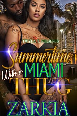 Summertime with a Miami Thug by Zarkia, Zarkia