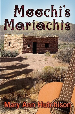 Moochi's Mariachis by Mary Ann Hutchison