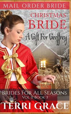 Christmas Bride: A Gift for Geoffrey by Terri Grace