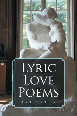 Lyric Love Poems by Harry Giles