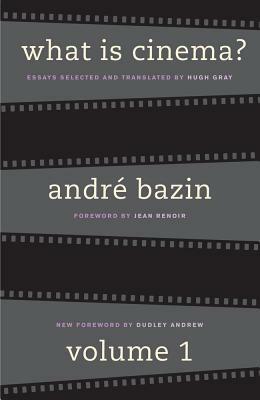What Is Cinema? Volume I by André Bazin