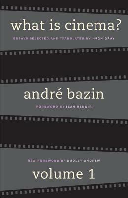 What Is Cinema? Volume I by André Bazin