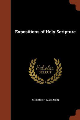 Expositions of Holy Scripture by Alexander MacLaren