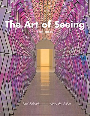 The Art of Seeing by Paul Zelanski, Mary Fisher