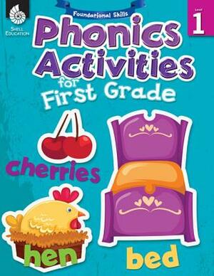 Foundational Skills: Phonics for First Grade: Phonics for First Grade by Shell Education