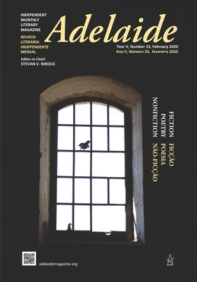 Adelaide: Independent Literary Magazine, No. 33, February 2020 by Stevan V. Nikolic